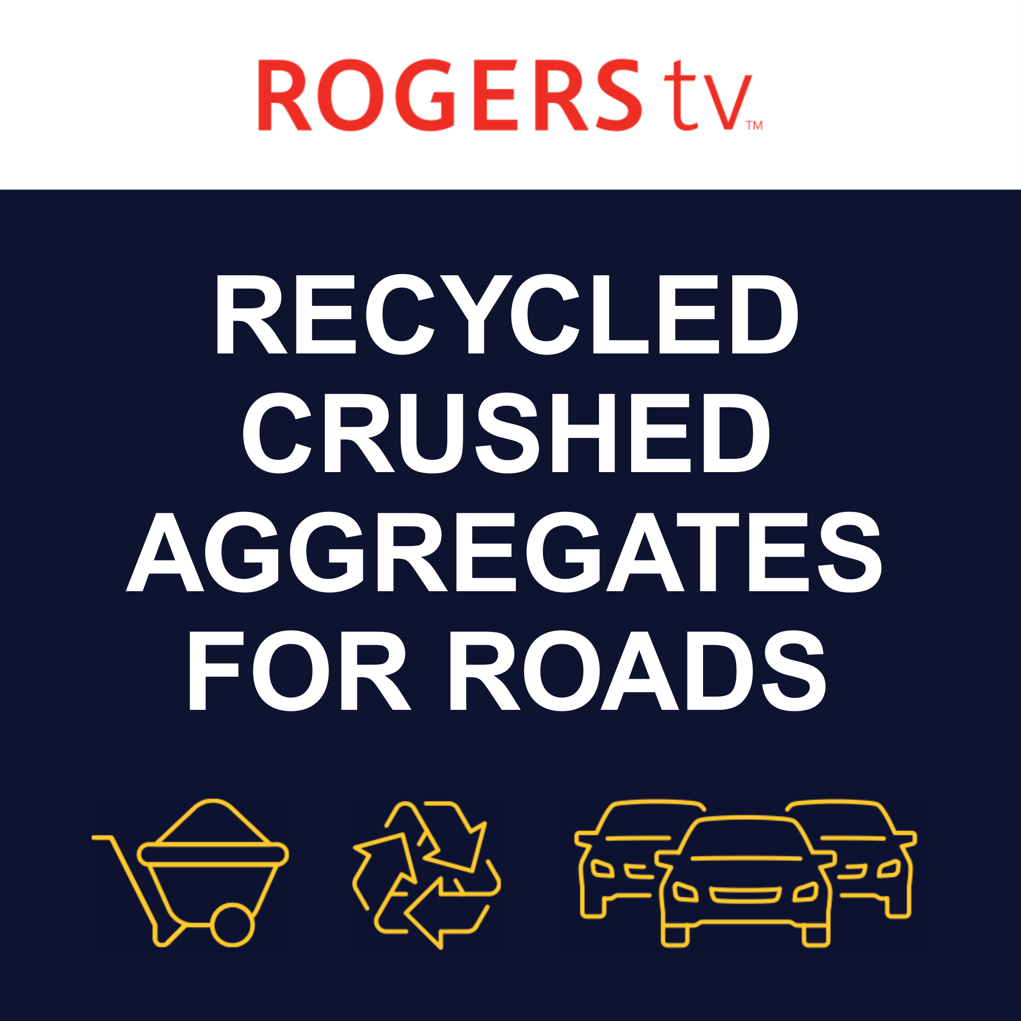 Rogers TV - Recycled Crushed Aggregates for roads